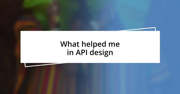 What helped me in API design