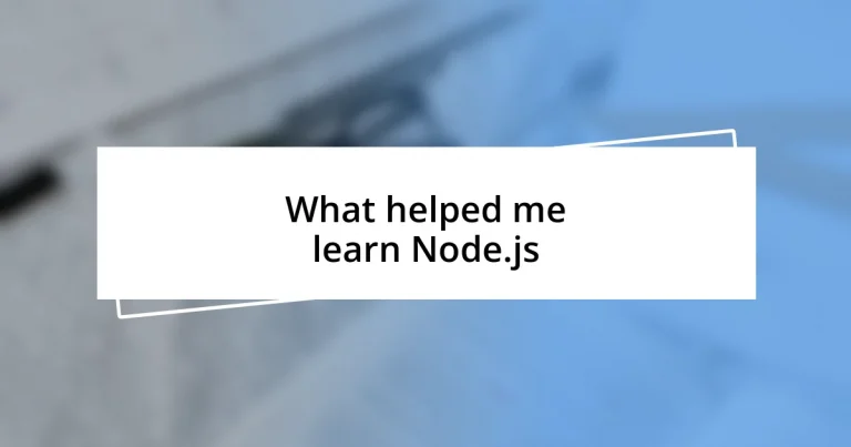 What helped me learn Node.js