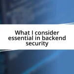 What I consider essential in backend security