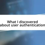 What I discovered about user authentication