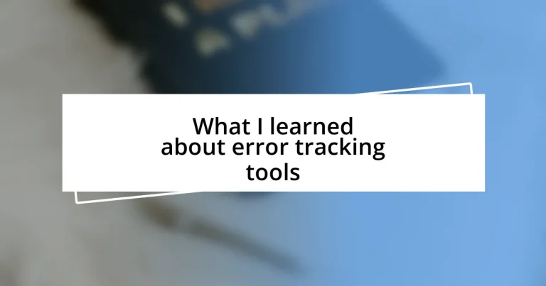 What I learned about error tracking tools