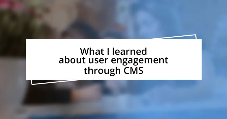 What I learned about user engagement through CMS