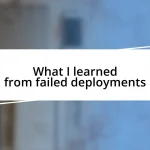 What I learned from failed deployments