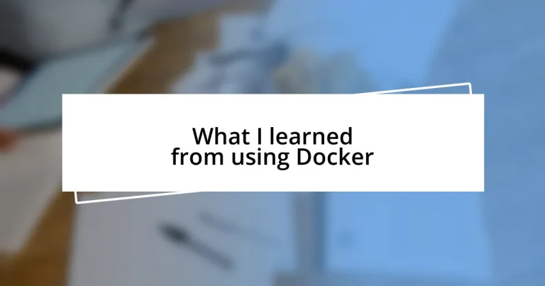 What I learned from using Docker