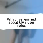 What I’ve learned about CMS user roles