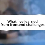 What I’ve learned from frontend challenges