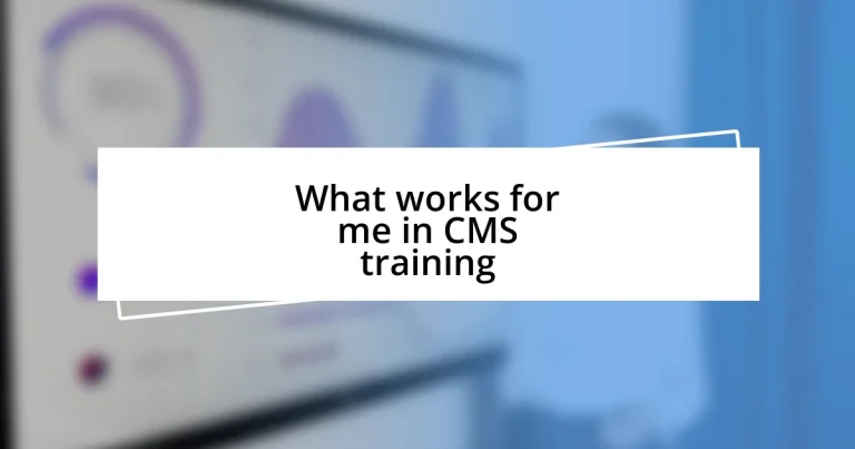 What works for me in CMS training