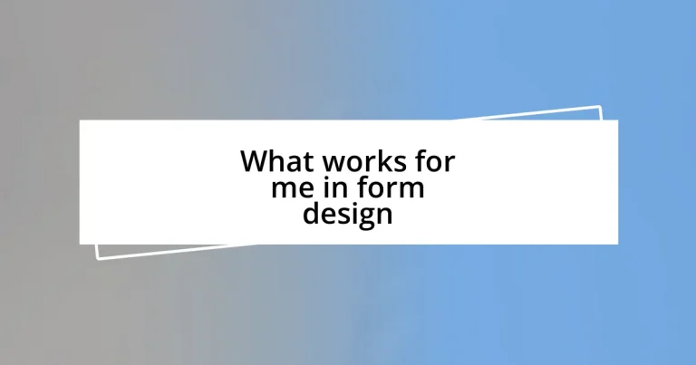 What works for me in form design