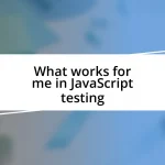 What works for me in JavaScript testing