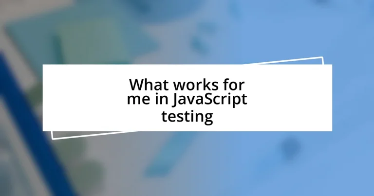 What works for me in JavaScript testing