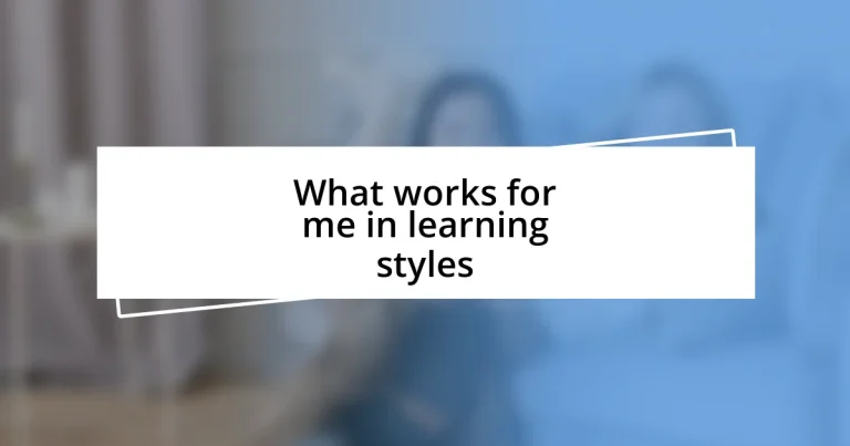 What works for me in learning styles