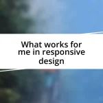 What works for me in responsive design