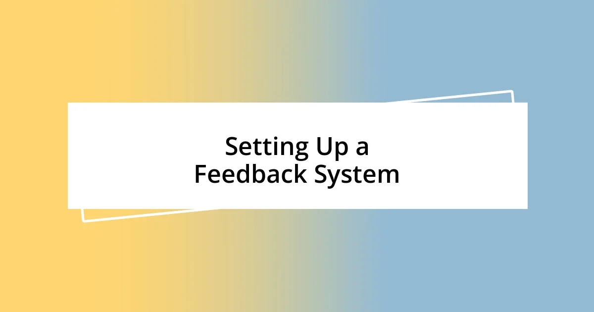 Setting Up a Feedback System