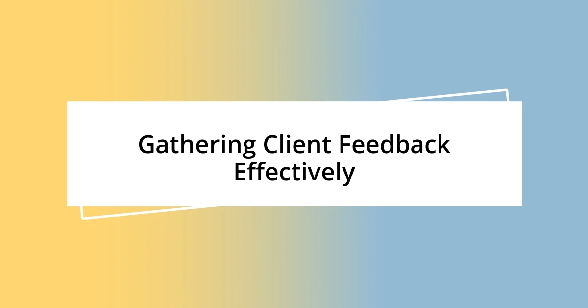 Gathering Client Feedback Effectively