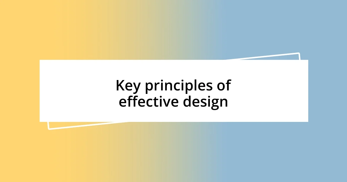 Key principles of effective design