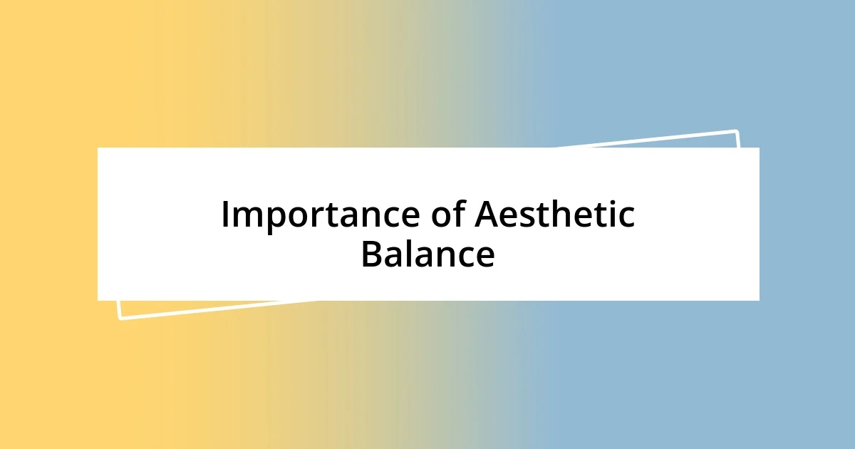 Importance of Aesthetic Balance