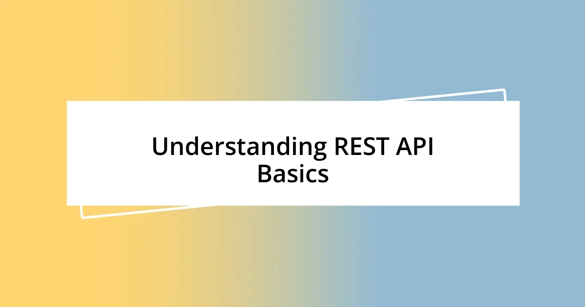 Understanding REST API Basics