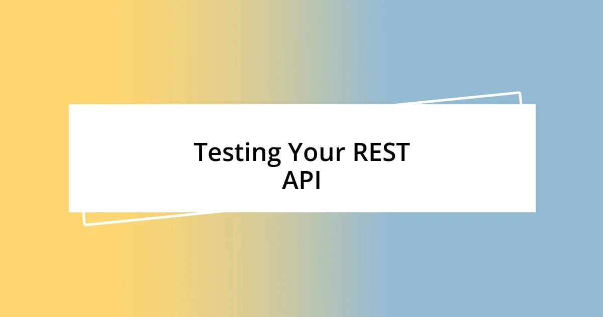 Testing Your REST API