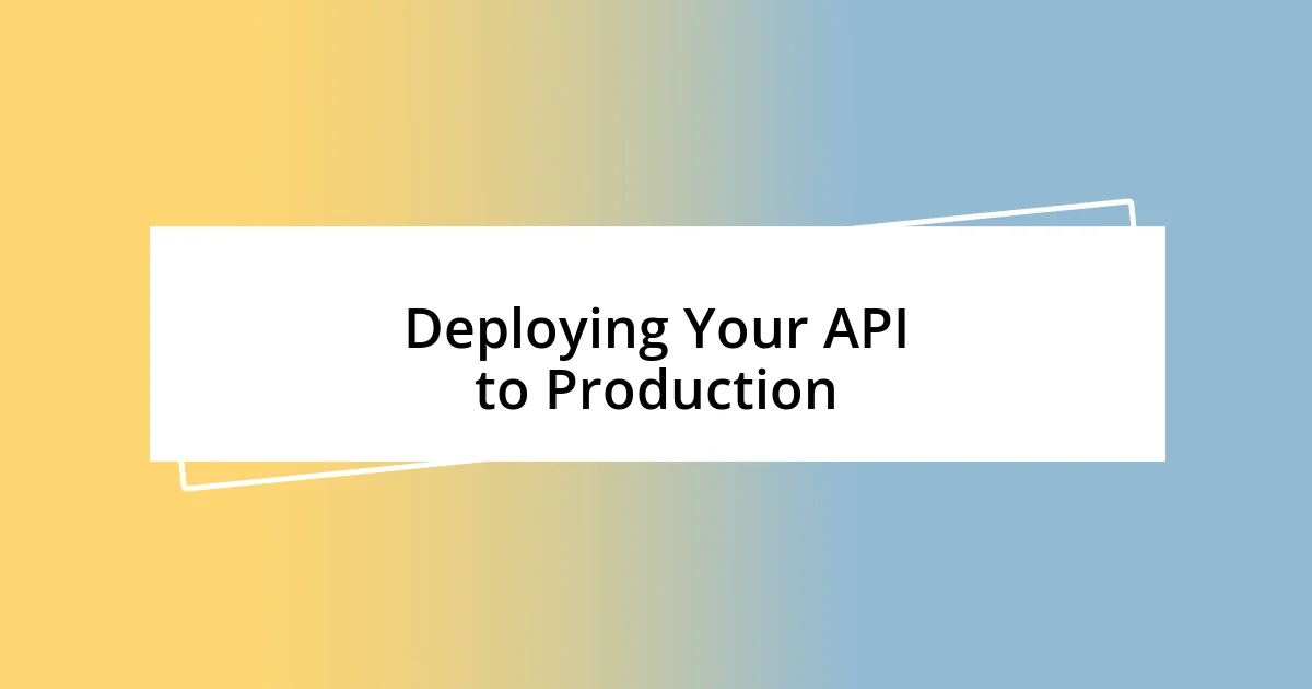 Deploying Your API to Production