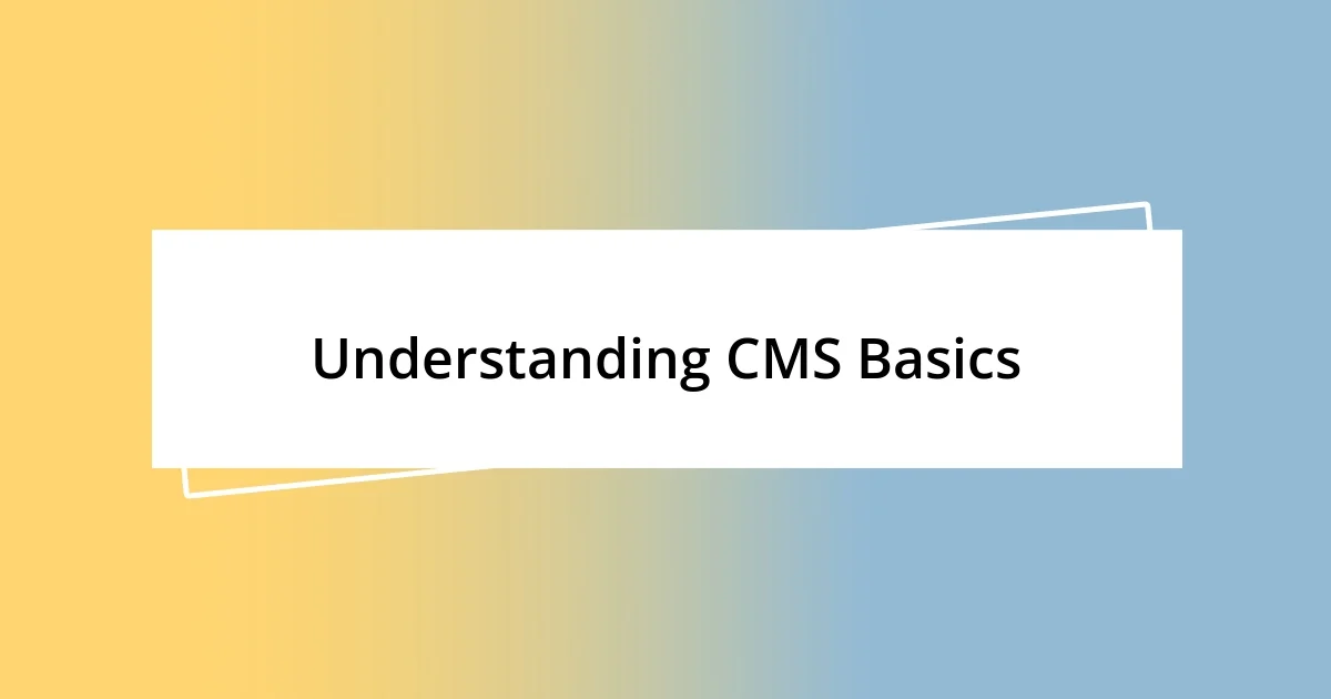 Understanding CMS Basics