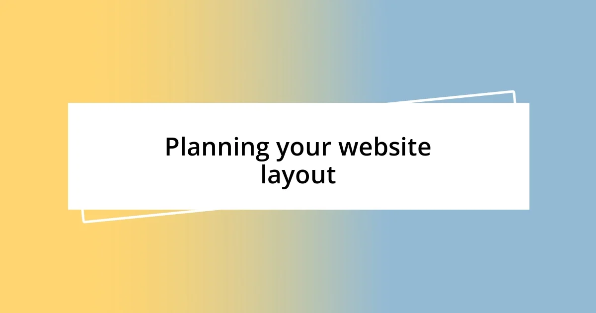 Planning your website layout