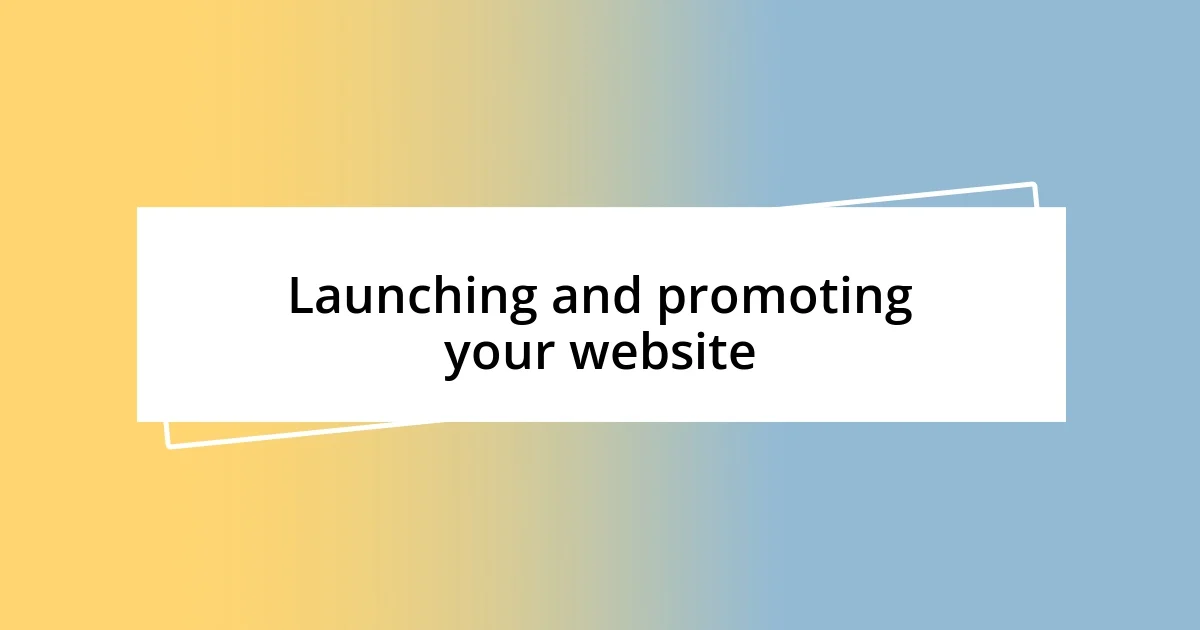 Launching and promoting your website