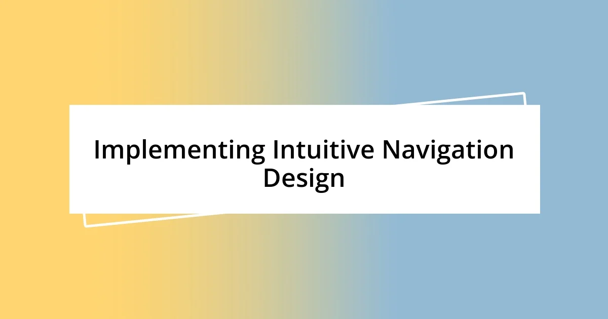 Implementing Intuitive Navigation Design