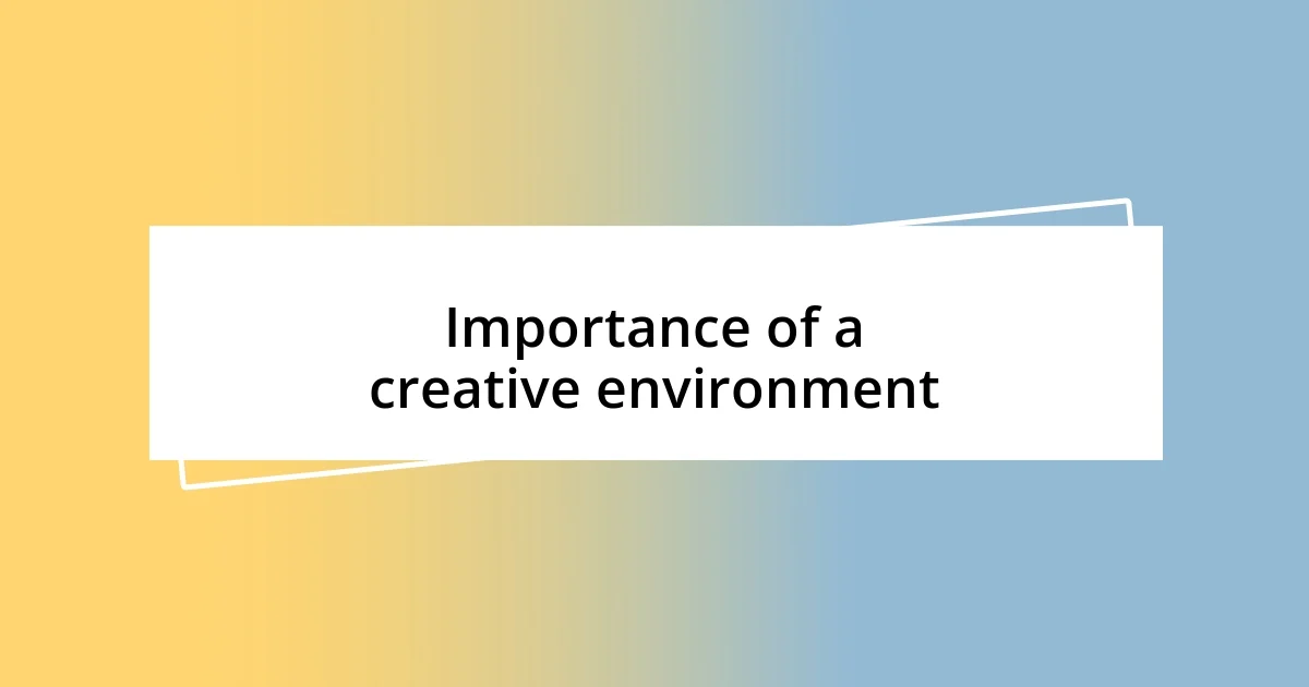 Importance of a creative environment