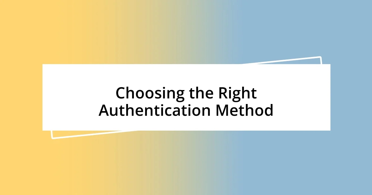 Choosing the Right Authentication Method