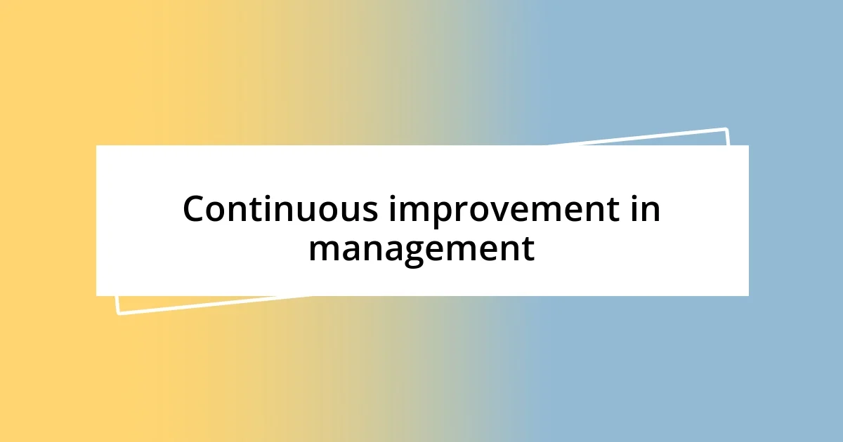 Continuous improvement in management