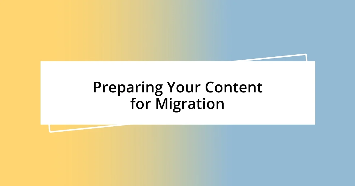 Preparing Your Content for Migration