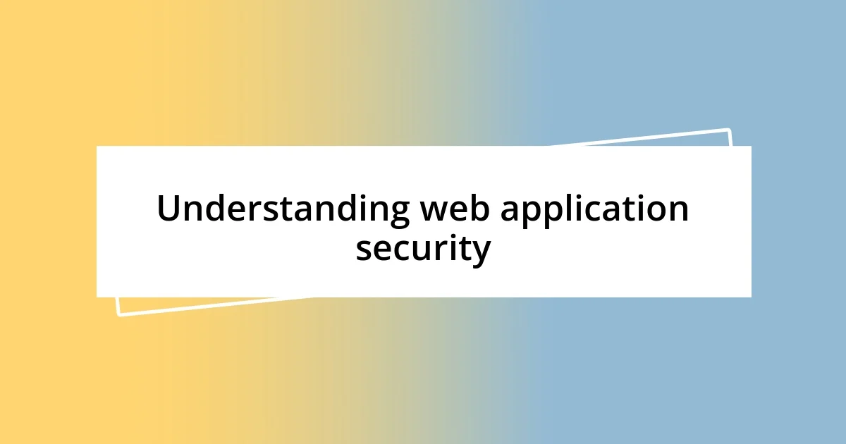 Understanding web application security