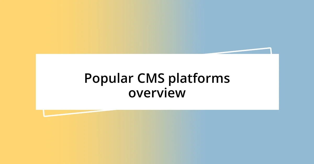 Popular CMS platforms overview