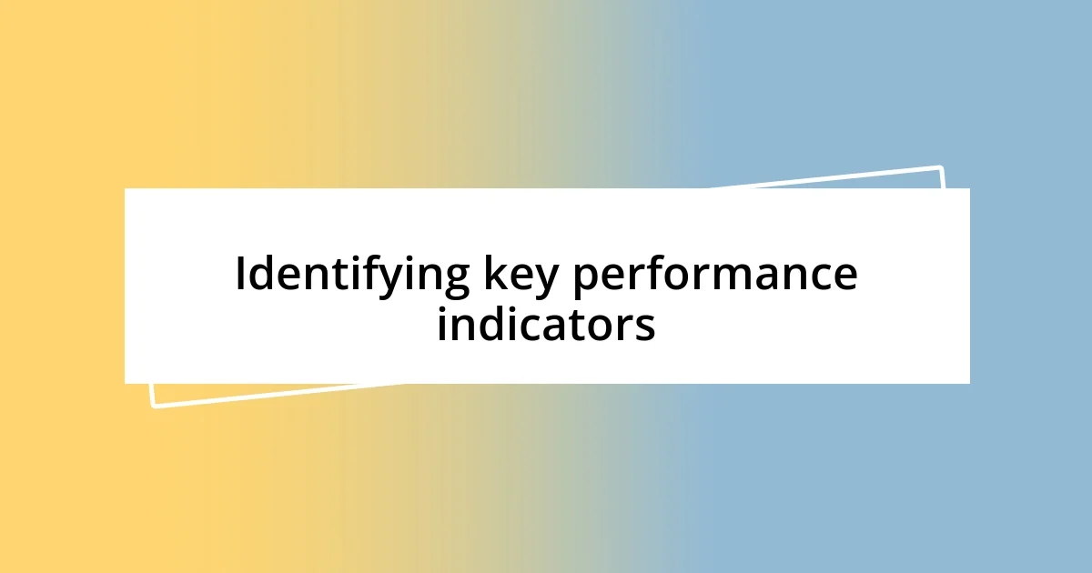 Identifying key performance indicators