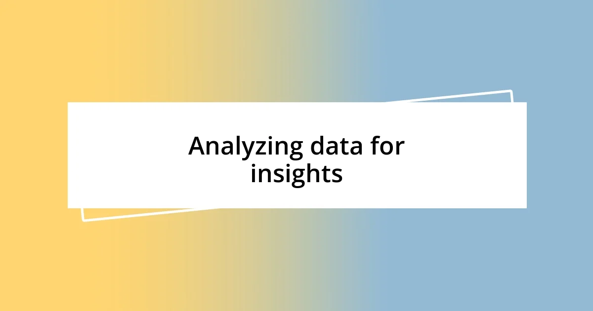 Analyzing data for insights