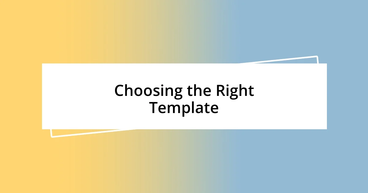 Choosing the Right Template