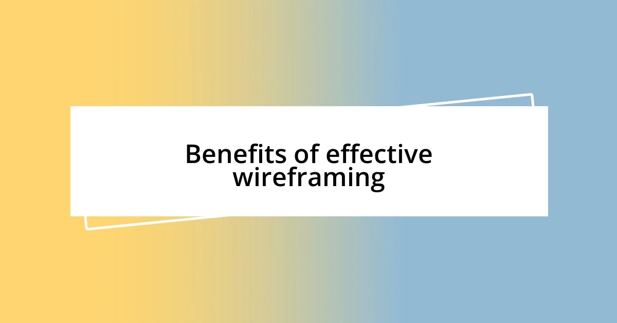 Benefits of effective wireframing