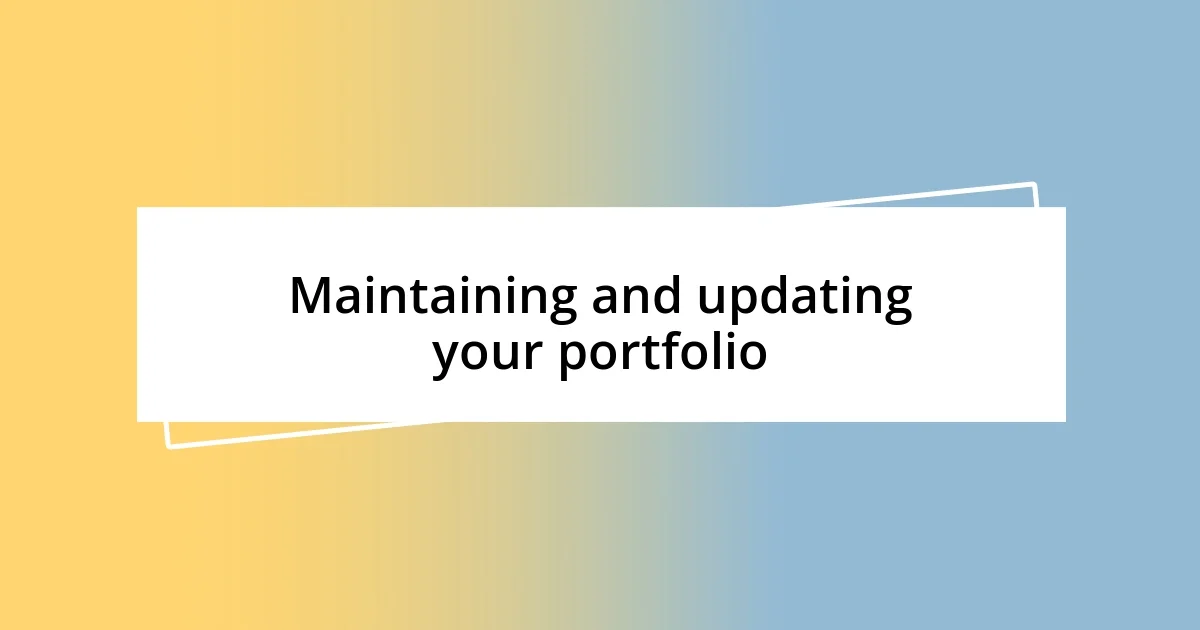 Maintaining and updating your portfolio