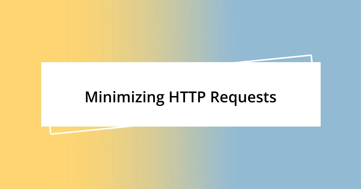 Minimizing HTTP Requests