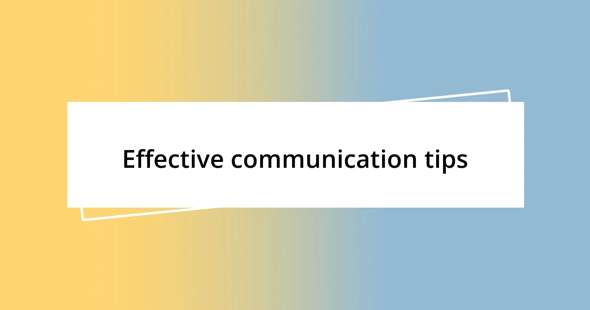 Effective communication tips