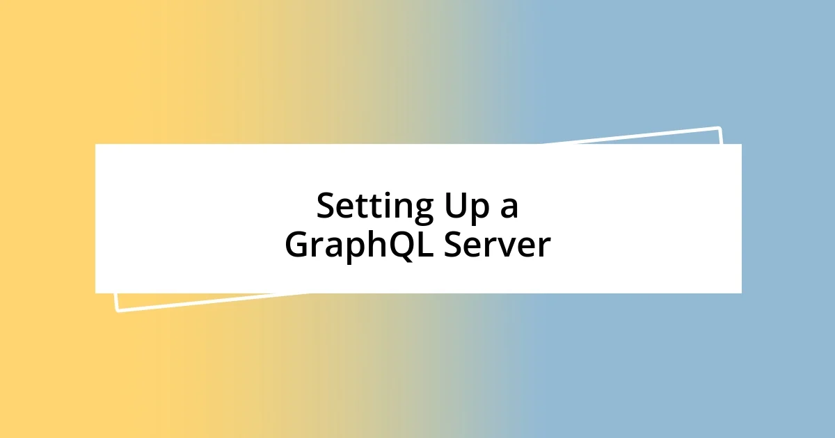 Setting Up a GraphQL Server