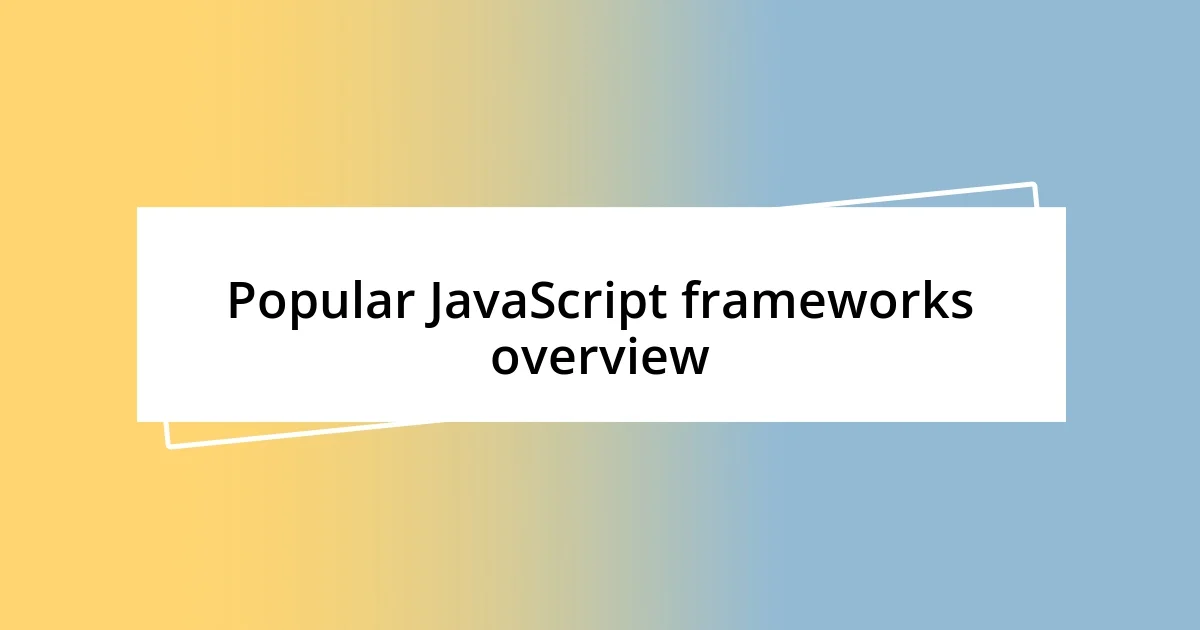 Popular JavaScript frameworks overview