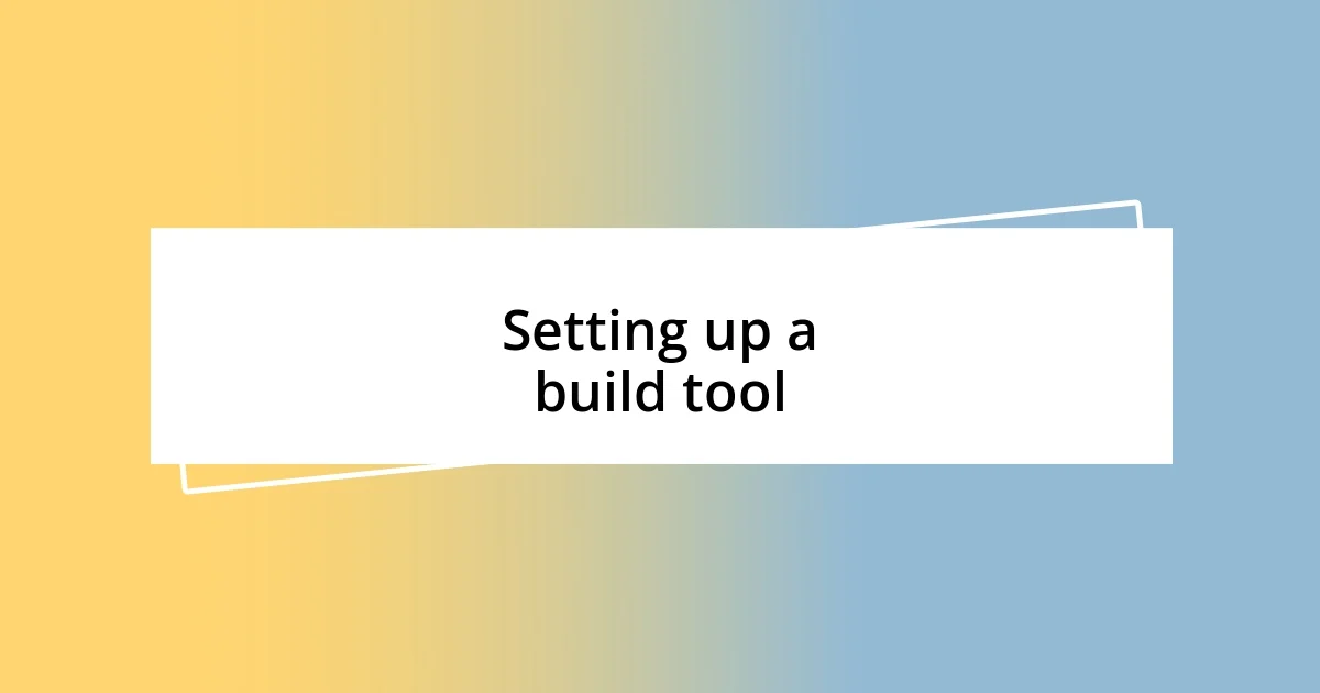 Setting up a build tool