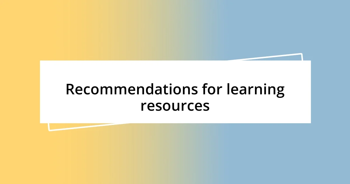 Recommendations for learning resources