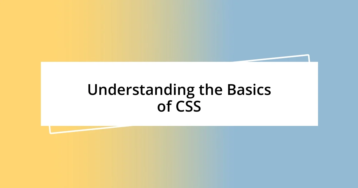 Understanding the Basics of CSS