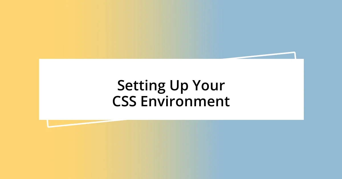 Setting Up Your CSS Environment