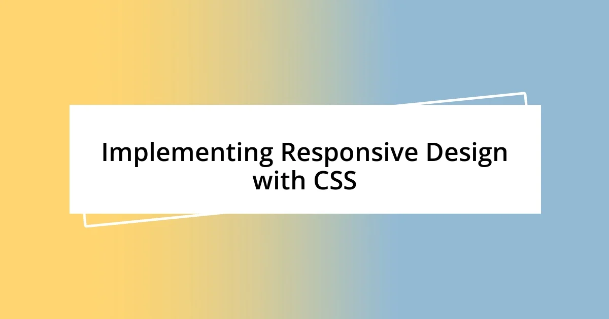 Implementing Responsive Design with CSS