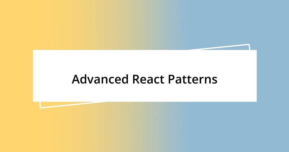 Advanced React Patterns