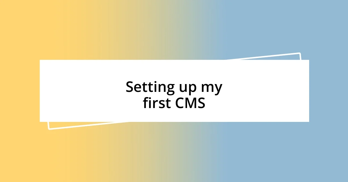 Setting up my first CMS