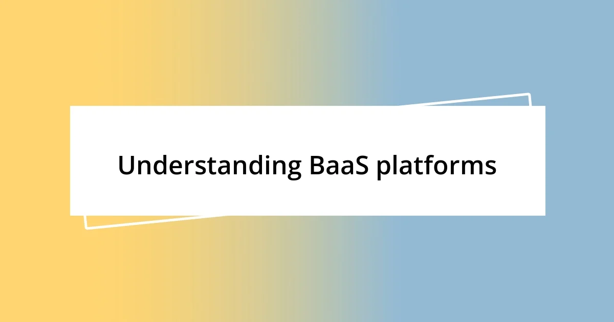 Understanding BaaS platforms